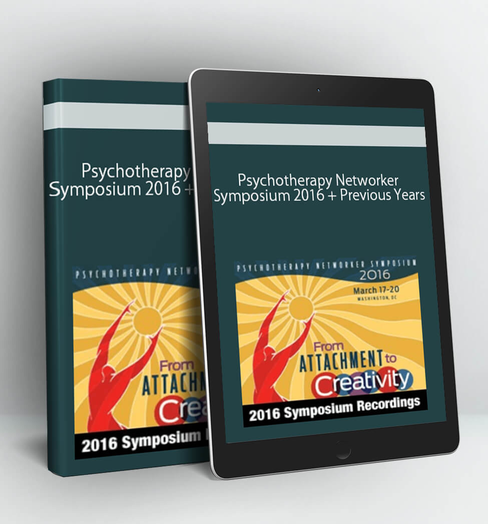 Psychotherapy Networker Symposium 2016 + Previous Years