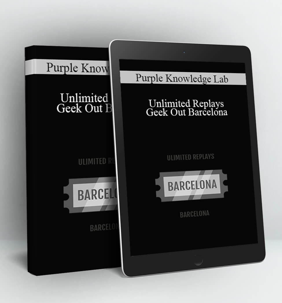 Unlimited Replays - Geek Out Barcelona - Purple Knowledge Lab