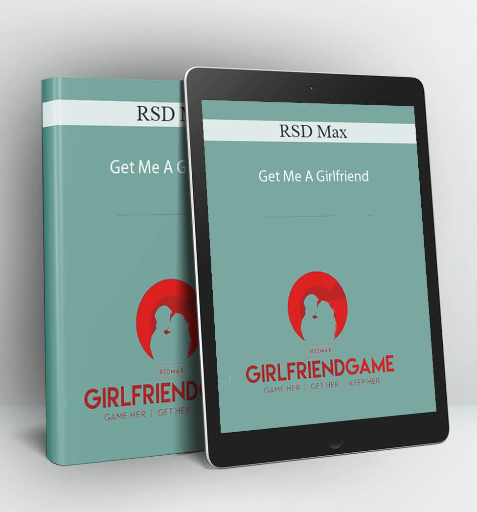 Get Me A Girlfriend - RSD Max