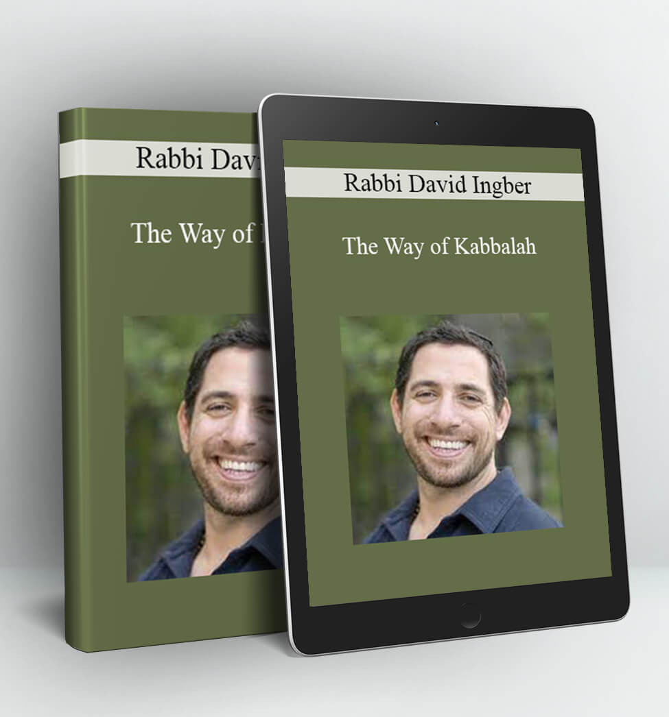 The Way of Kabbalah - Rabbi David Ingber