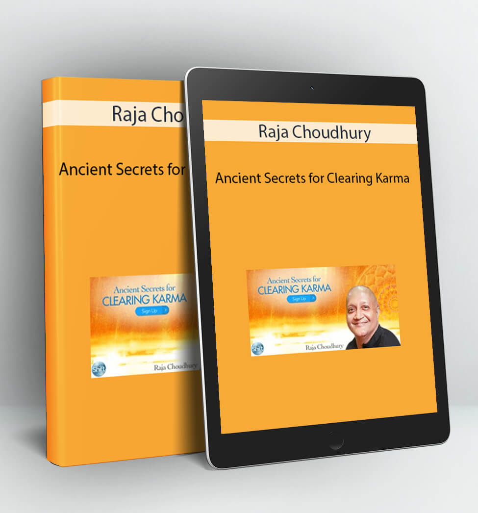 Ancient Secrets for Clearing Karma - Raja Choudhury