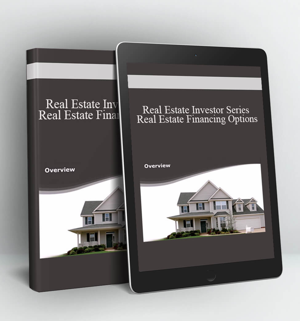 Real Estate Investor Series - Real Estate Financing Options