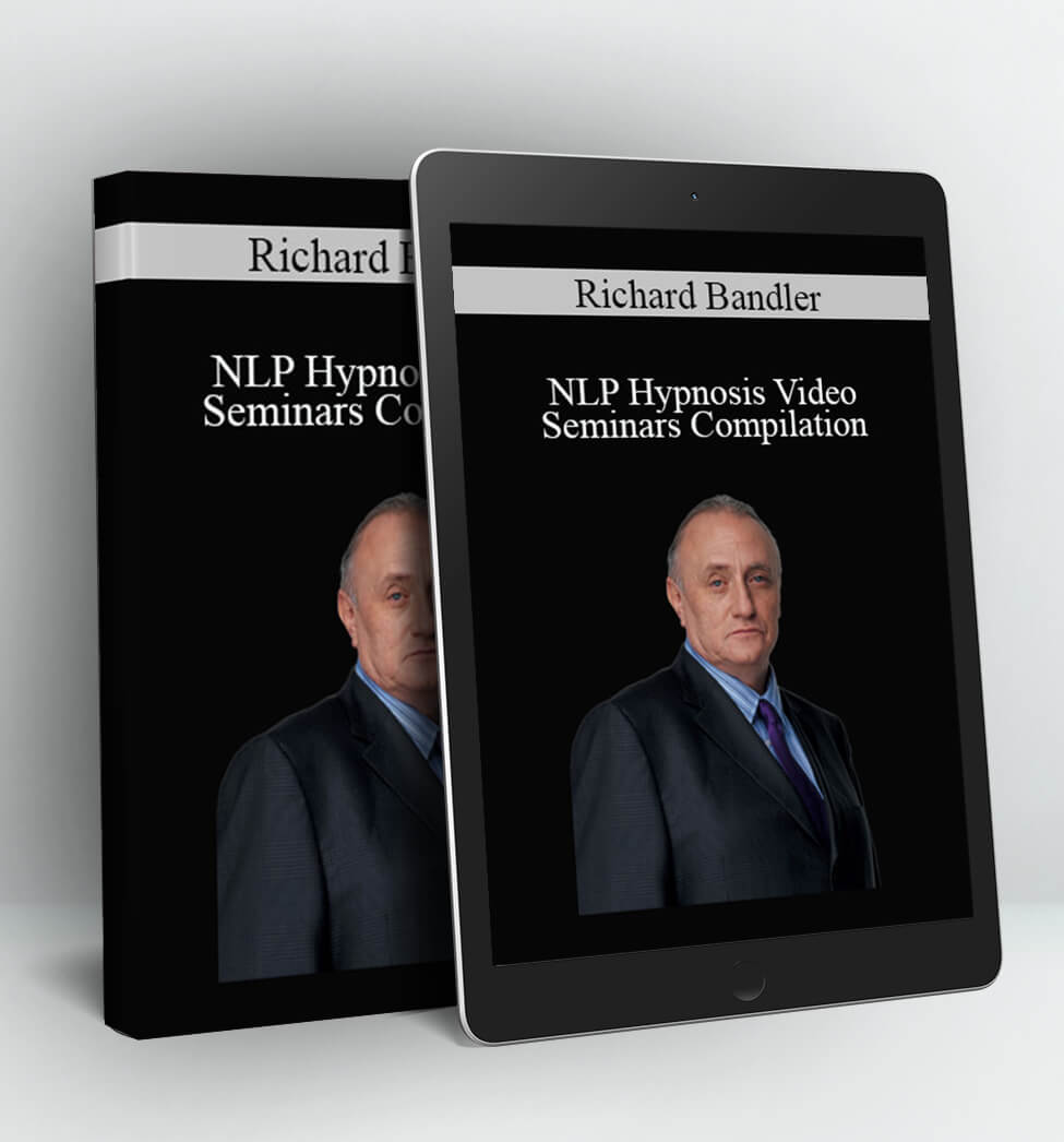 NLP Hypnosis Video Seminars Compilation - Richard Bandler