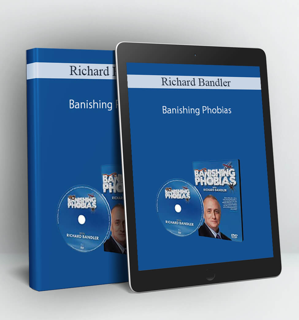 Banishing Phobias - Richard Bandler