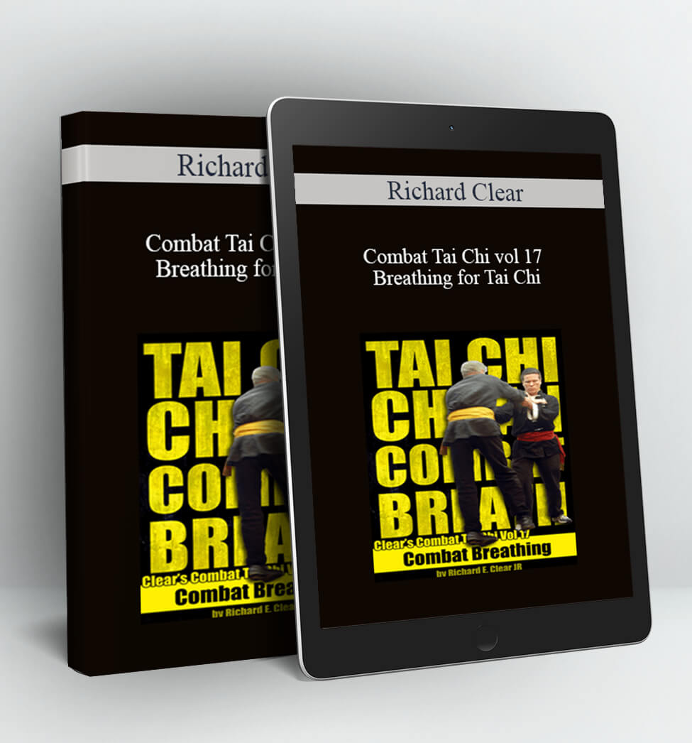 Combat Tai Chi vol 17 - Breathing for Tai Chi - Richard Clear