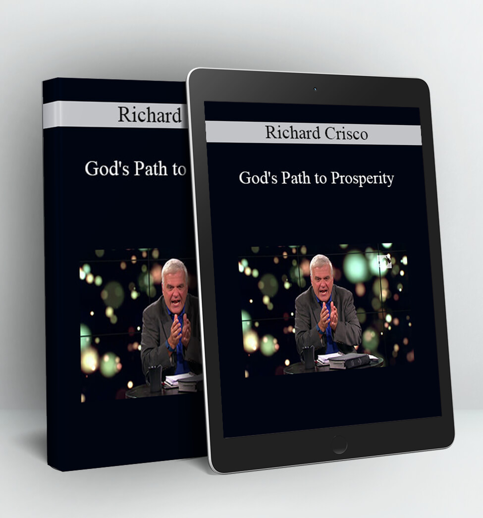 God’s Path to Prosperity - Richard Crisco