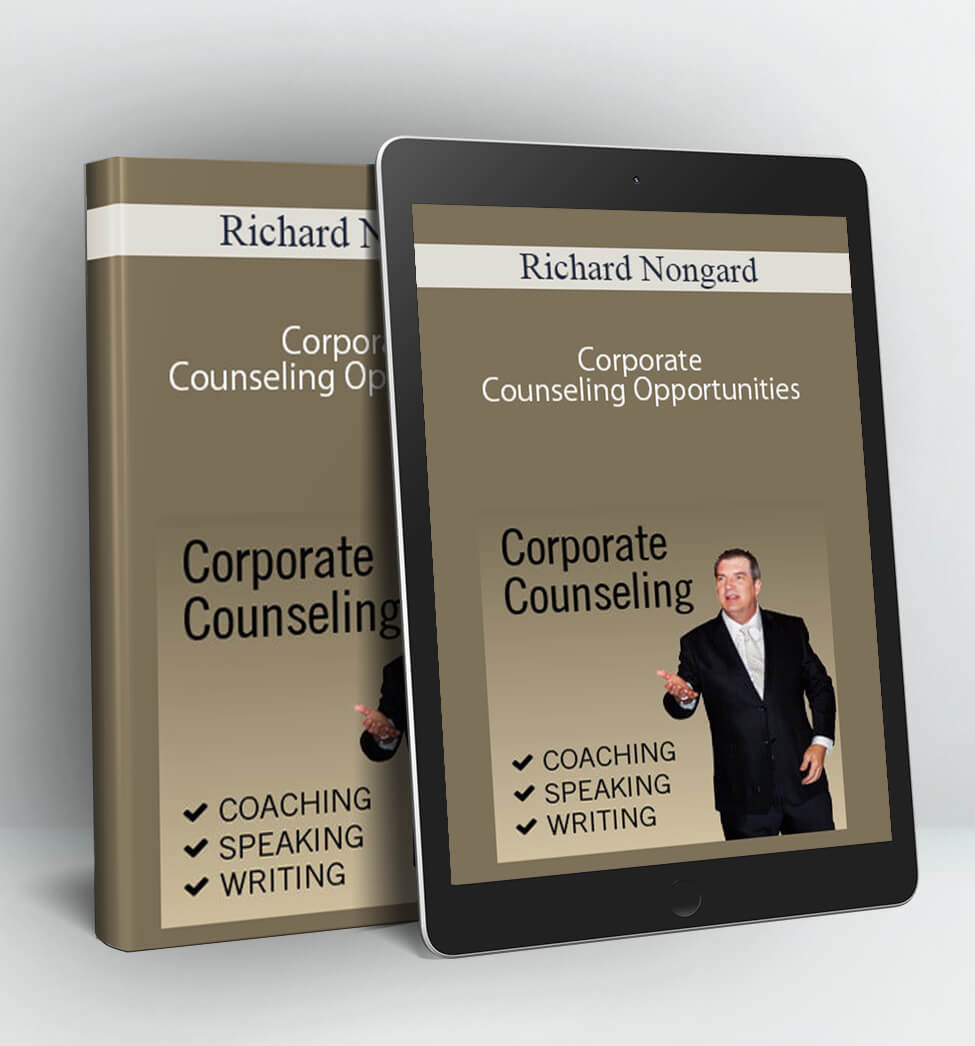 Corporate Counseling Opportunities - Richard Nongard