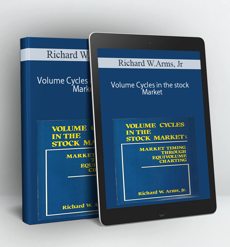 Volume Cycles in the stock Market - Richard W.Arms, Jr