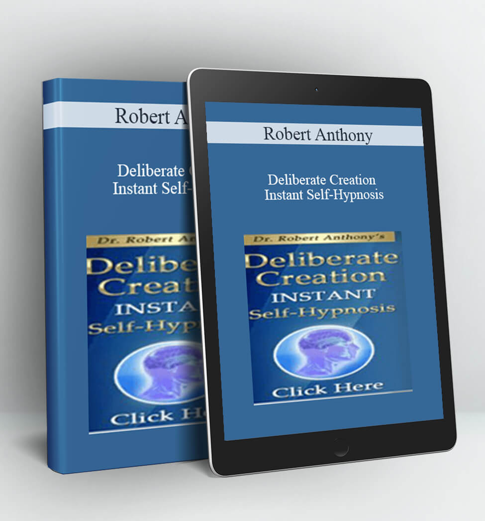 Deliberate Creation Instant Self-Hypnosis - Robert Anthony