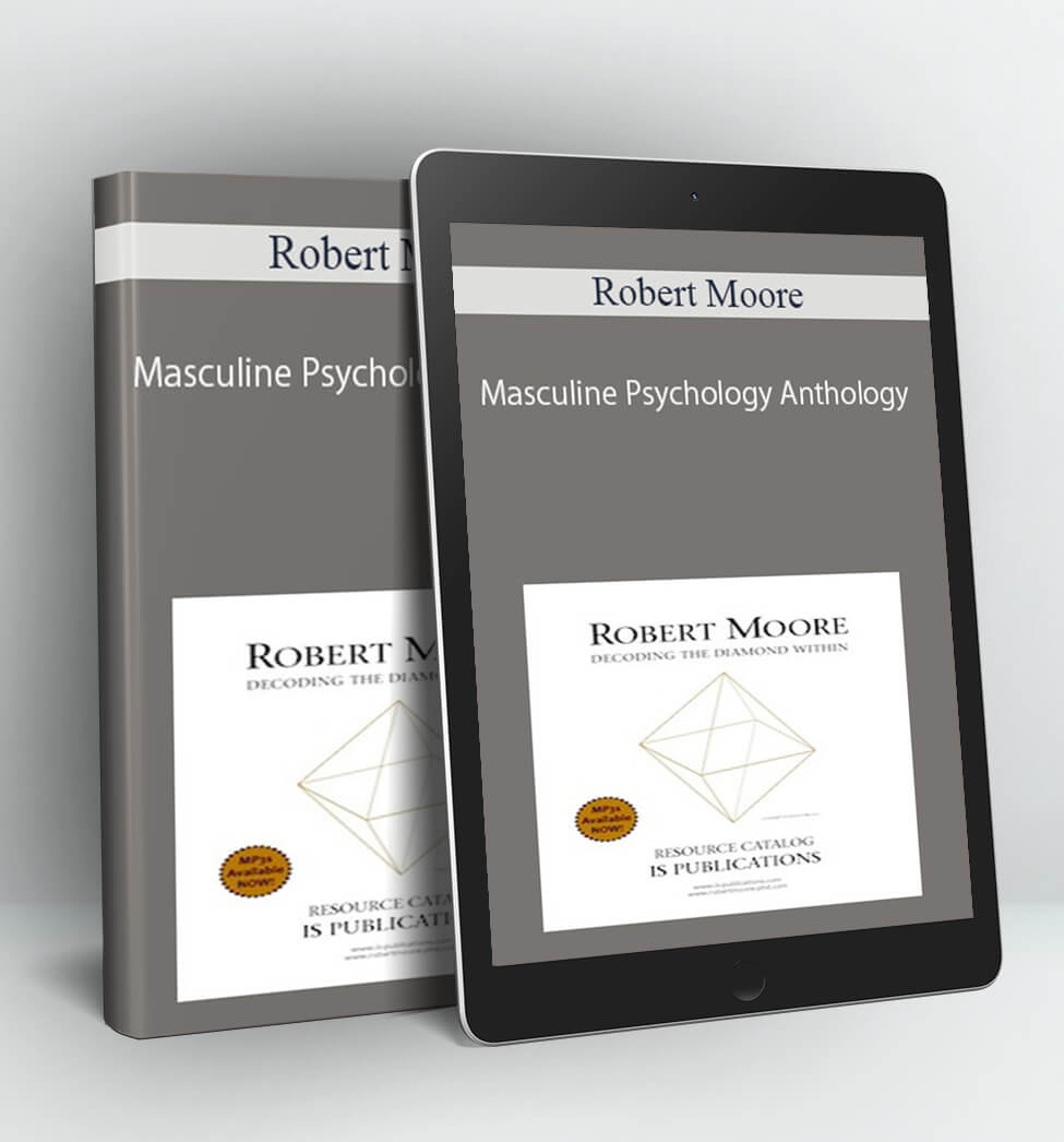 Masculine Psychology Anthology - Robert Moore