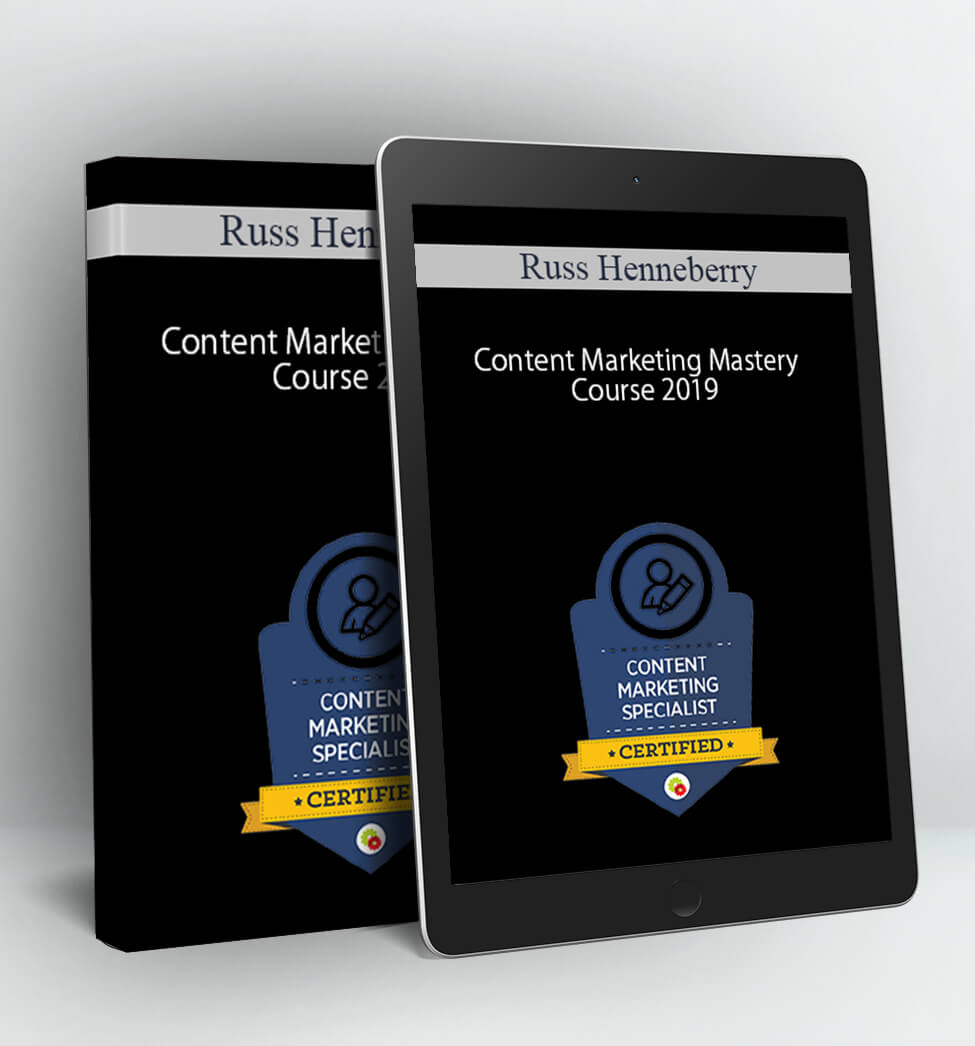 Content Marketing Mastery Course 2019 - Russ Henneberry