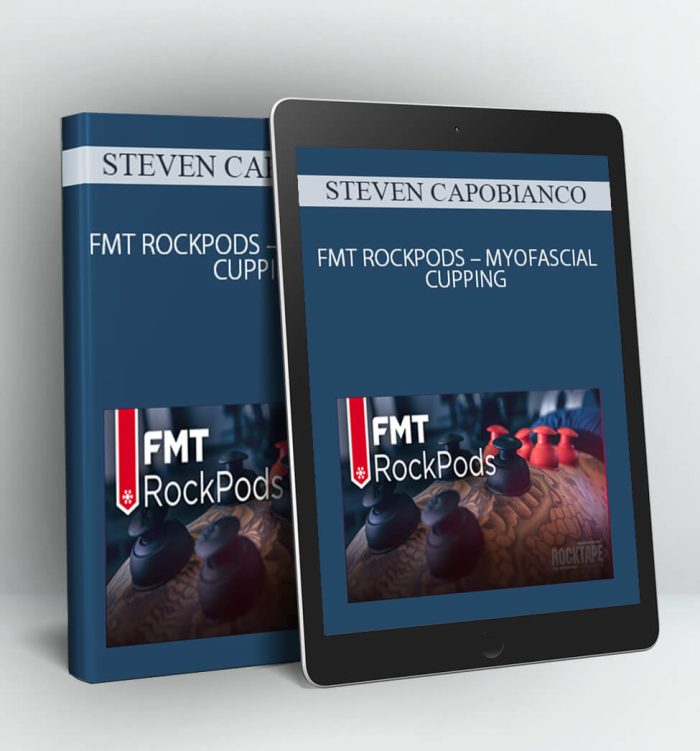 FMT ROCKPODS – MYOFASCIAL CUPPING - STEVEN CAPOBIANCO