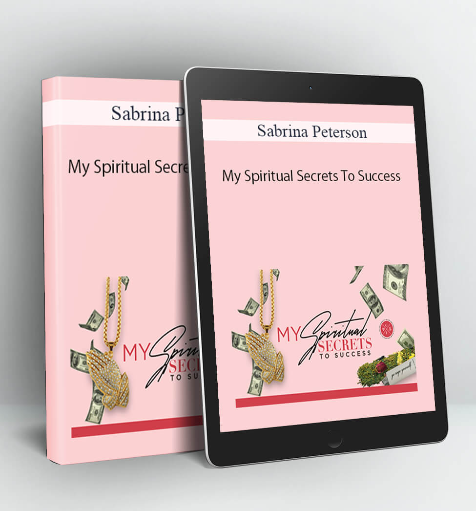 Sabrina Peterson - My Spiritual Secrets To Success