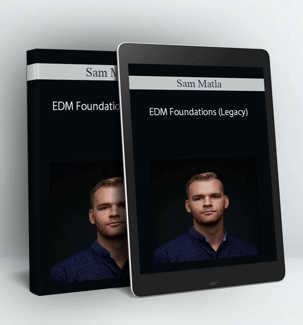 EDM Foundations (Legacy) - Sam Matla