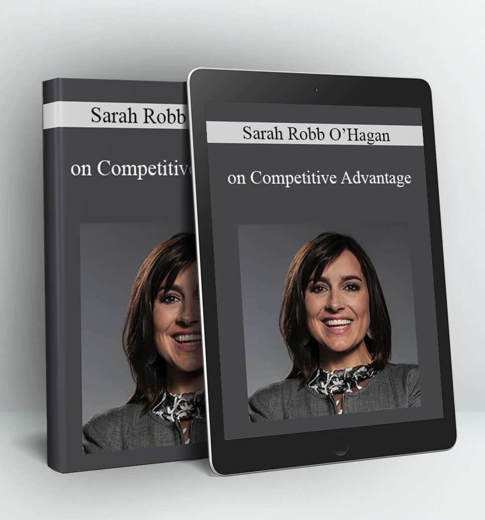 on Competitive Advantage - Sarah Robb O’Hagan