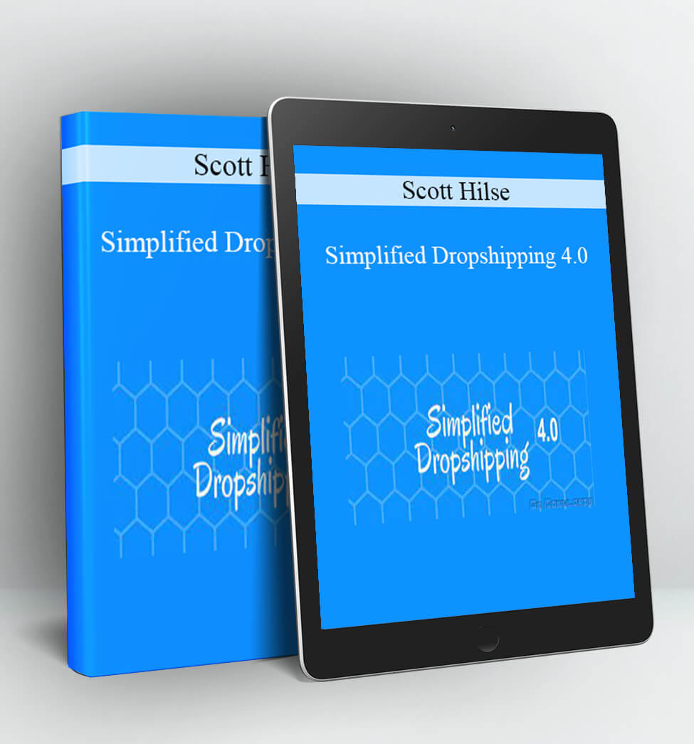 Simplified Dropshipping 4.0 - Scott Hilse