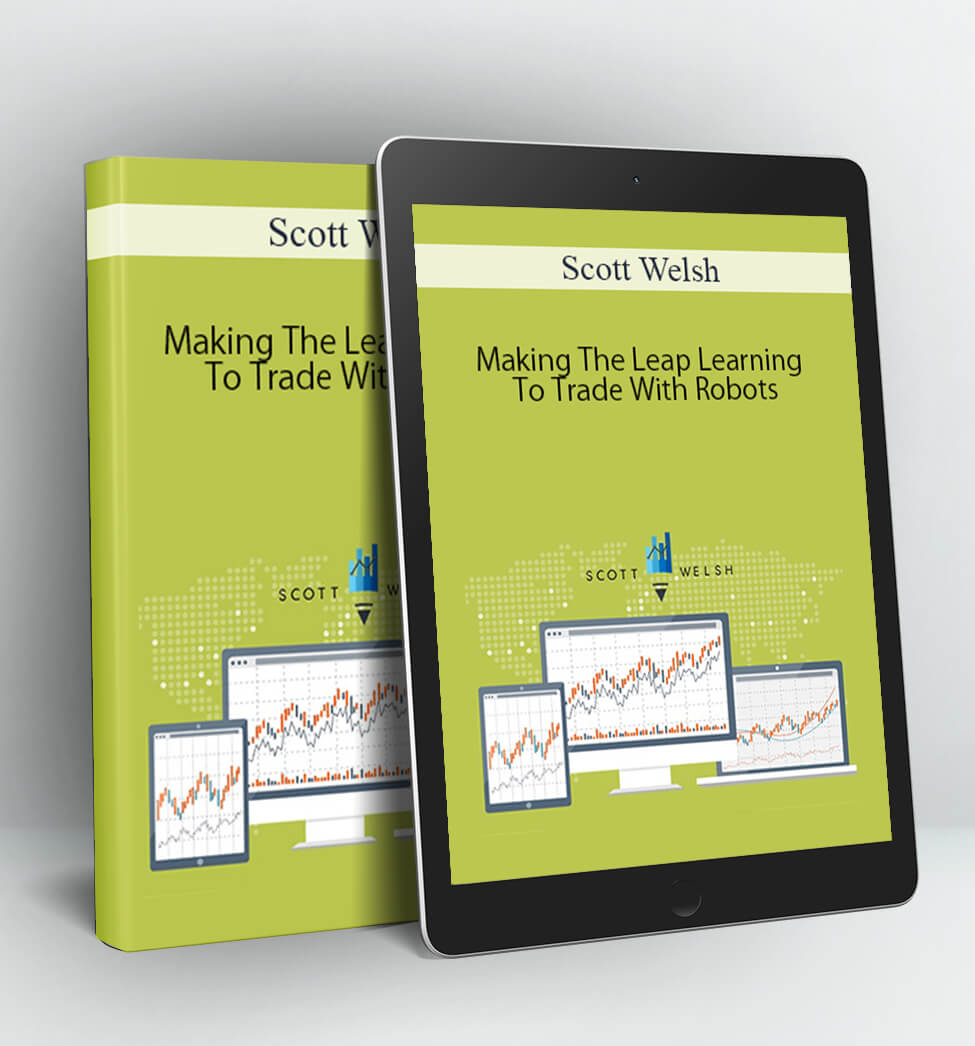 Making The Leap Learning To Trade With Robots - Scott Welsh