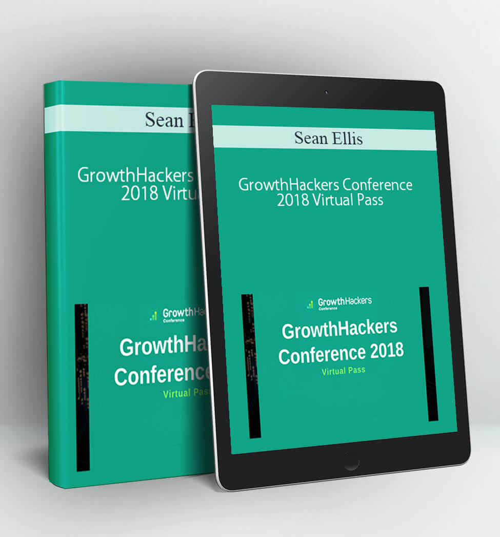 GrowthHackers Conference 2018 Virtual Pass - Sean Ellis