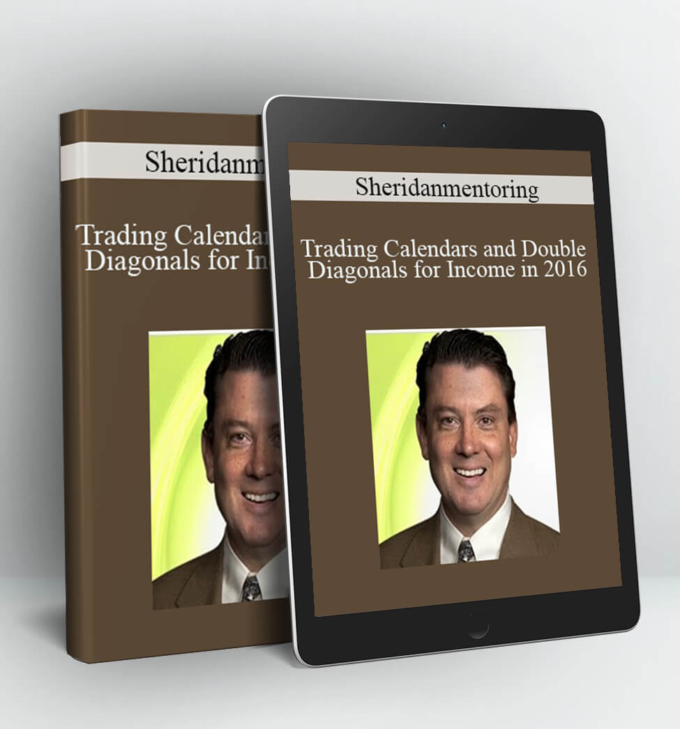 Trading Calendars and Double Diagonals for Income in 2016 - Dan Sheridan