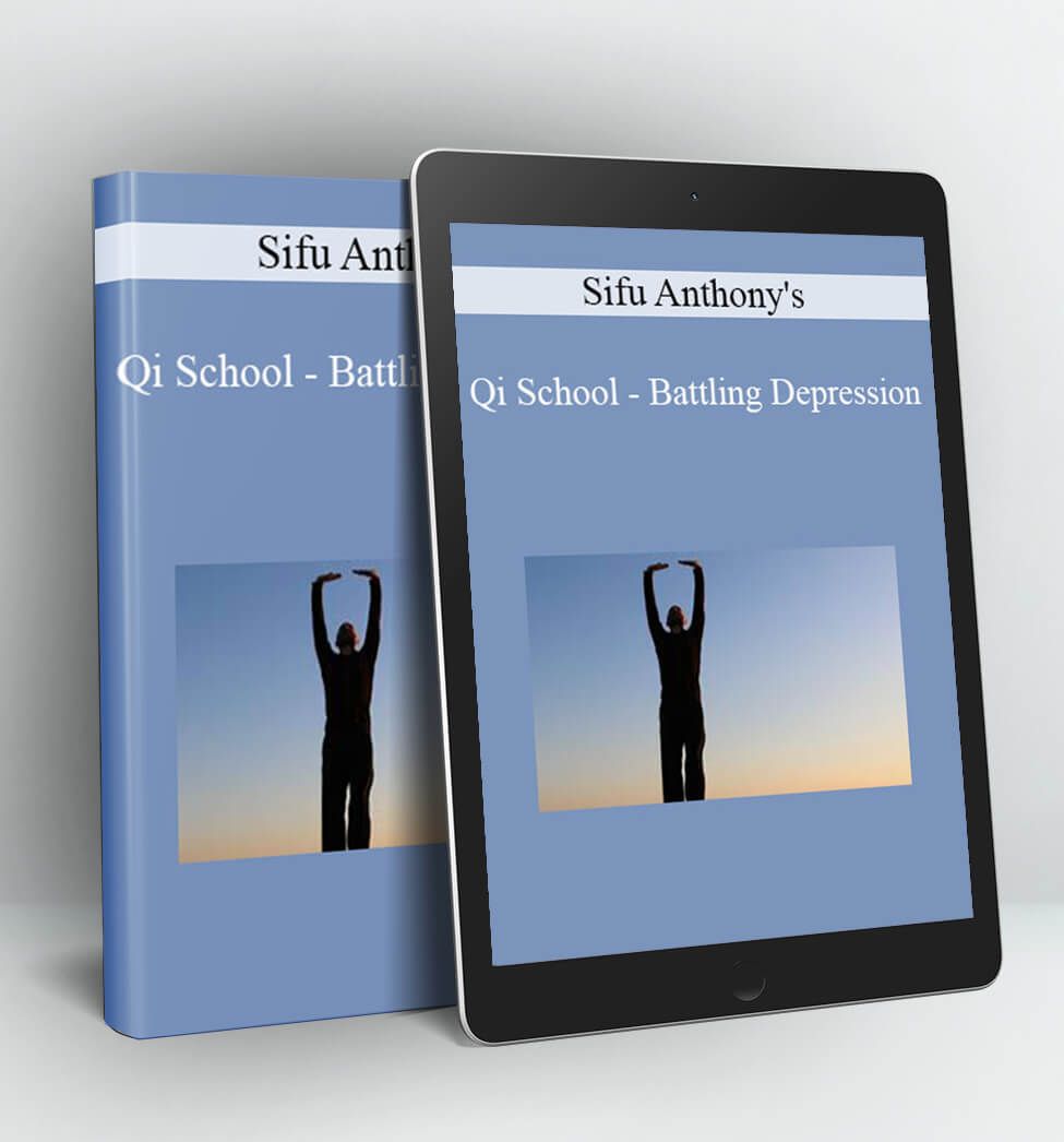 Battling Depression - Sifu Anthony's Qi School