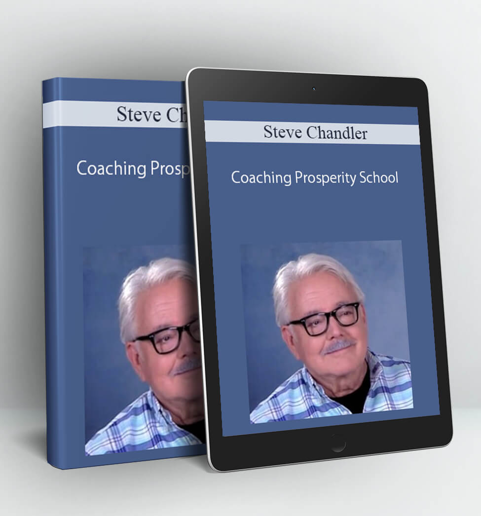 Coaching Prosperity School - Steve Chandler