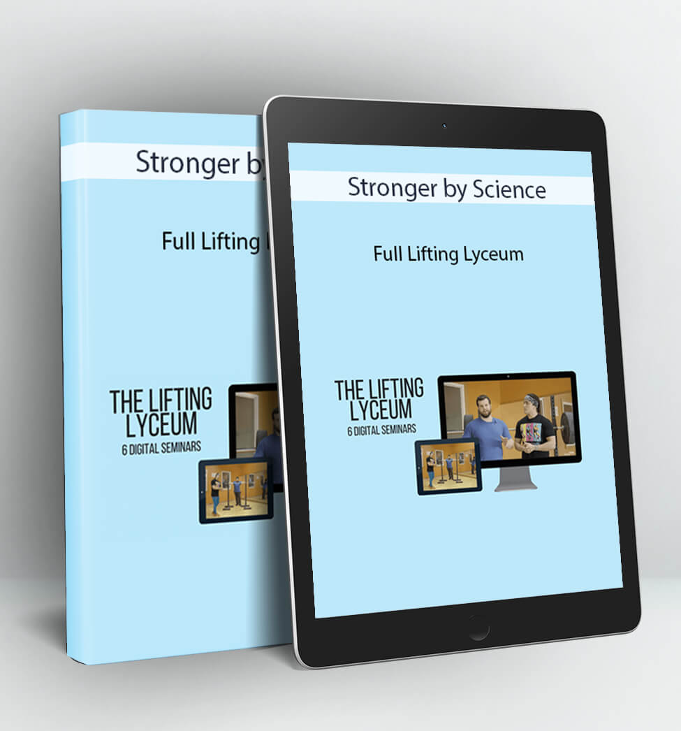 Full Lifting Lyceum - Stronger by Science