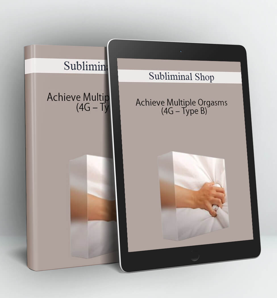 Achieve Multiple Orgasms (4G – Type B) - Subliminal Shop & Tradewynd