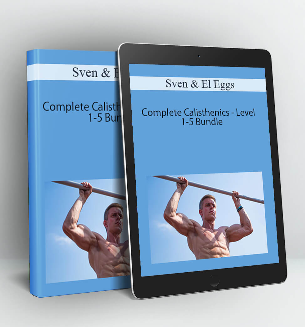 Complete Calisthenics - Level 1-5 Bundle - Sven & El Eggs