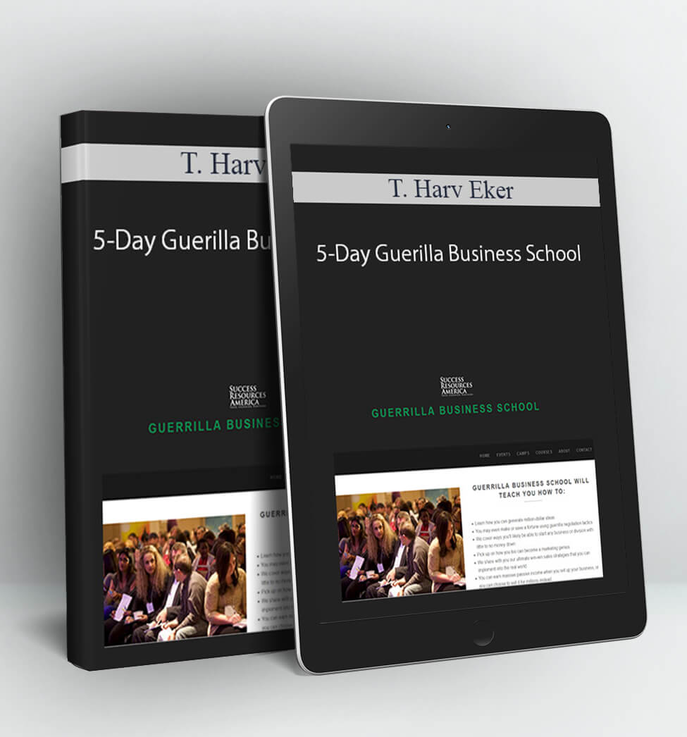 5-Day Guerilla Business School - T. Harv Eker