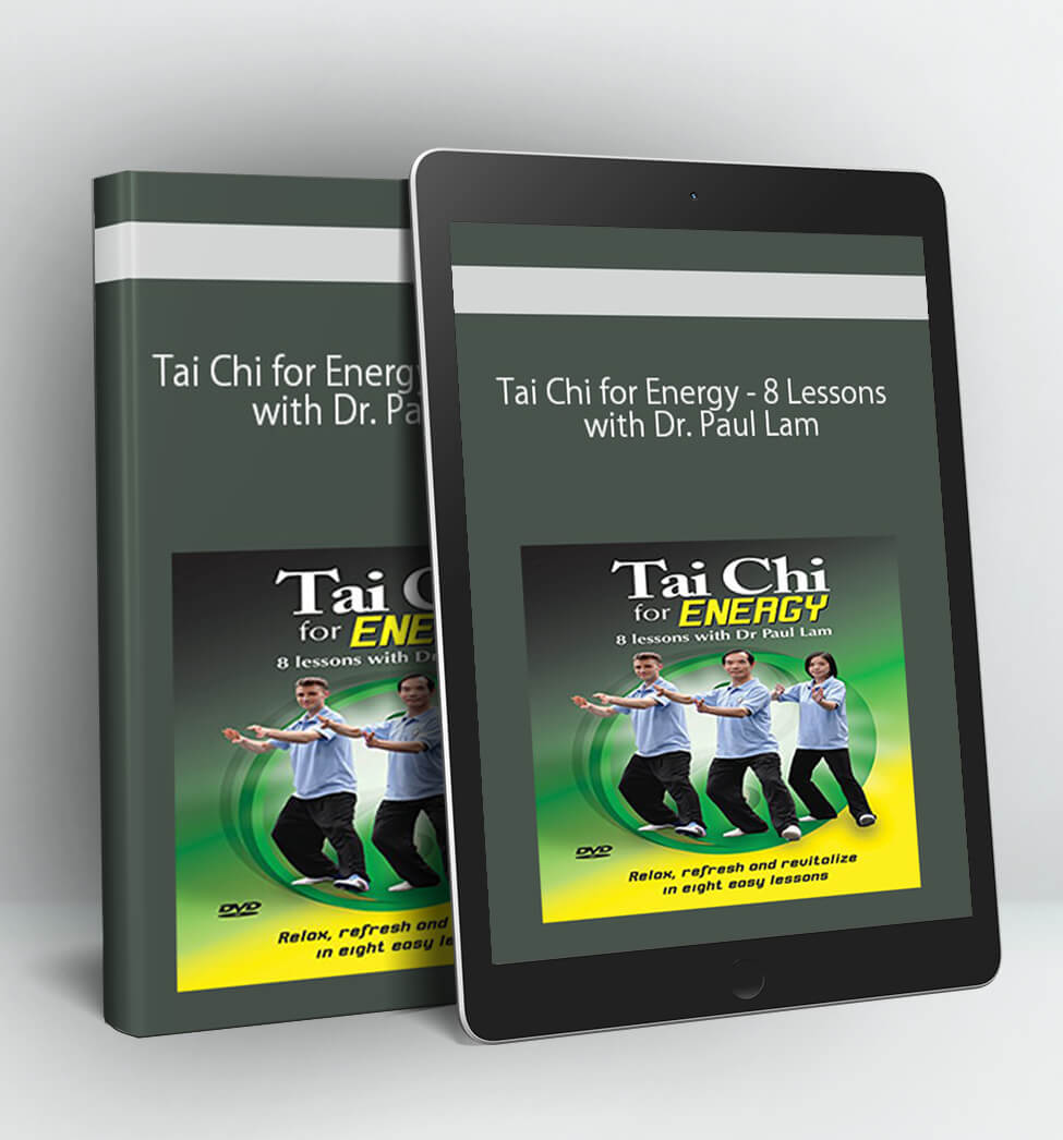 8 Lessons with Dr. Paul Lam - Tai Chi for Energy