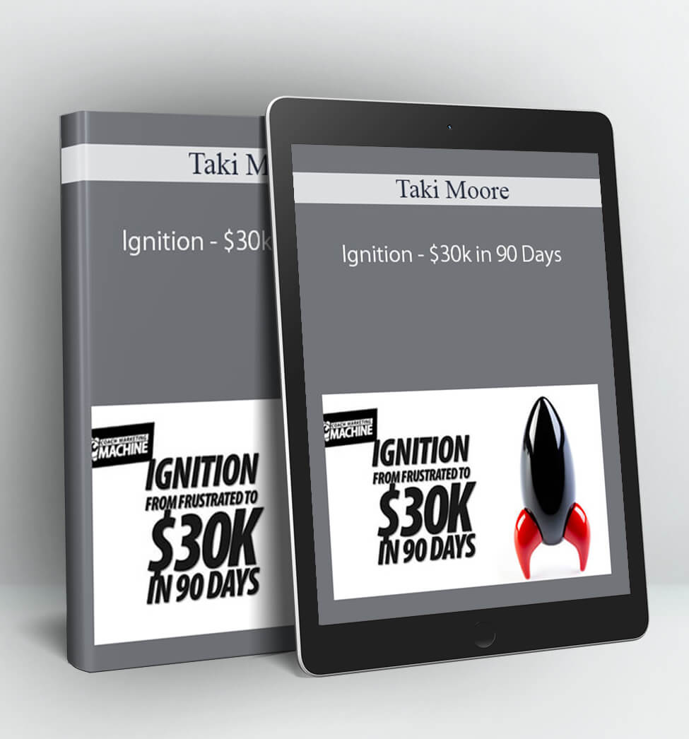 Ignition - $30k in 90 Days - Taki Moore