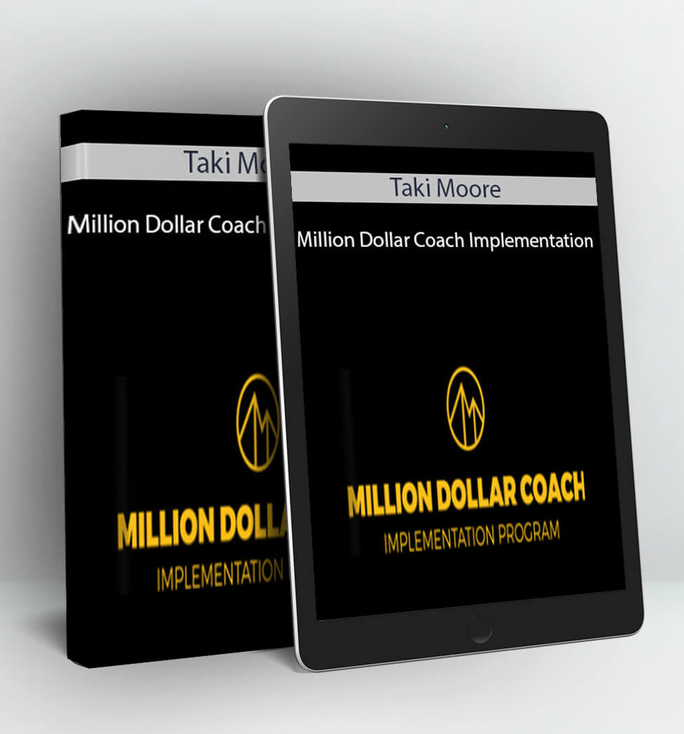 Million Dollar Coach Implementation Program - Taki Moore