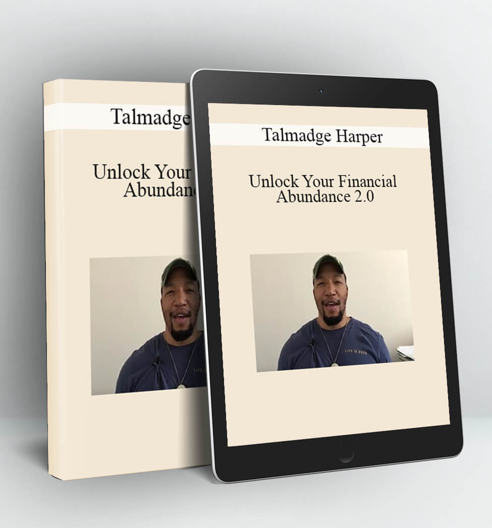 Unlock Your Financial Abundance 2.0 - Talmadge Harper