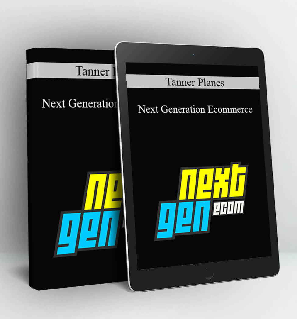 Next Generation Ecommerce - Tanner Planes