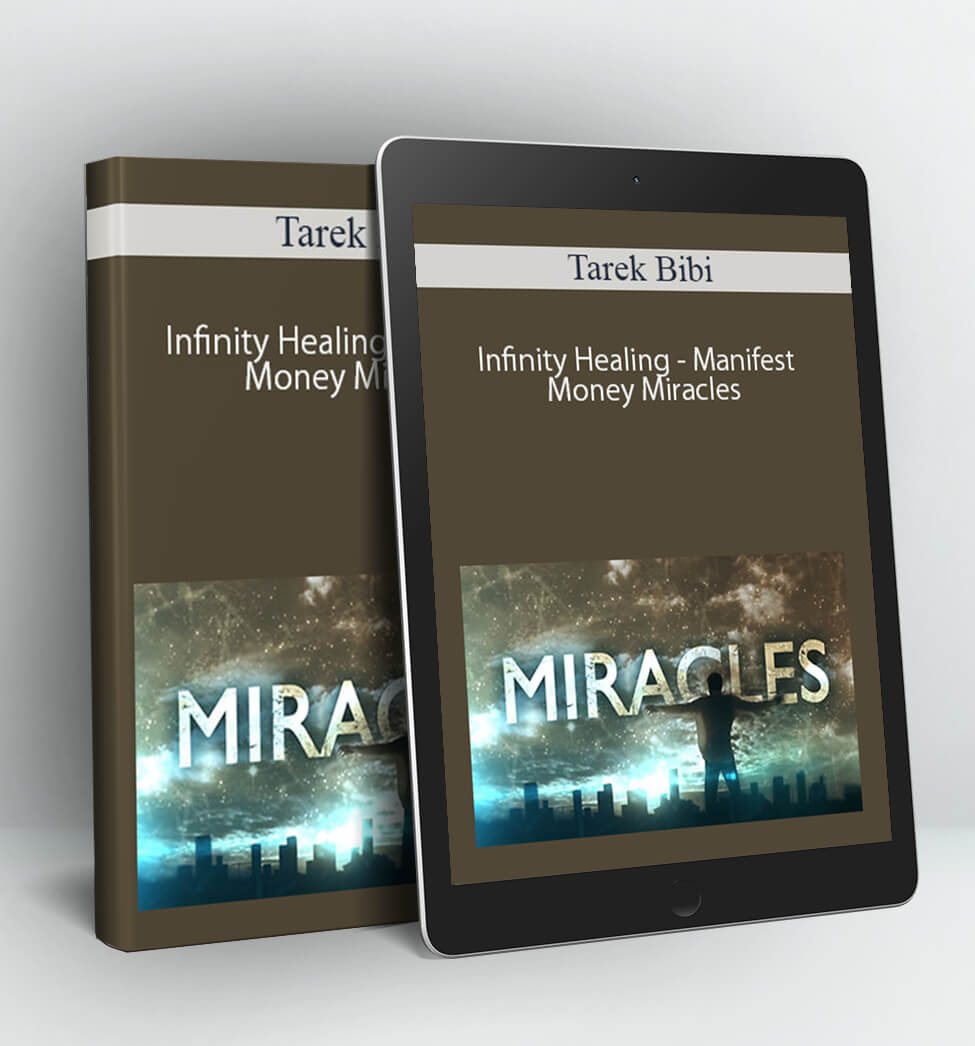 Infinity Healing - Manifest Money Miracles - Tarek Bibi