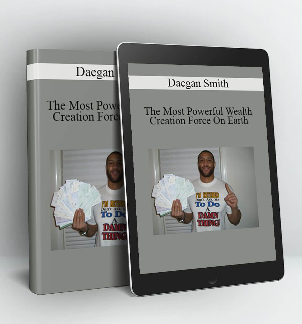 The Most Powerful Wealth Creation Force On Earth - Daegan Smith