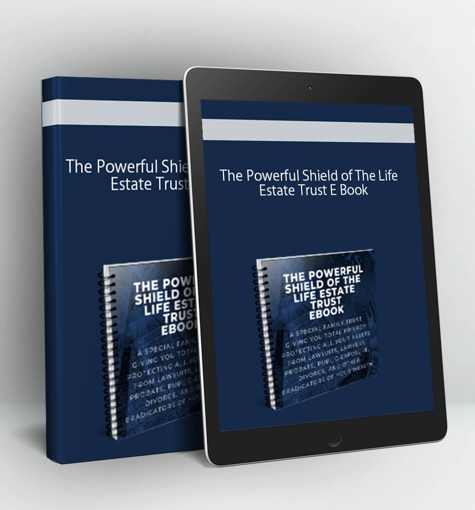 The Powerful Shield of The Life Estate Trust E Book