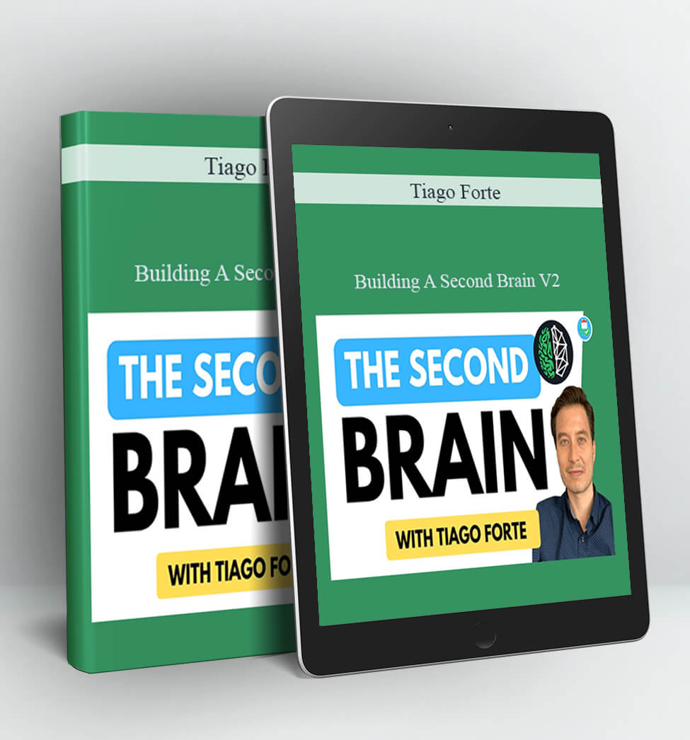 Building A Second Brain V2 - Tiago Forte