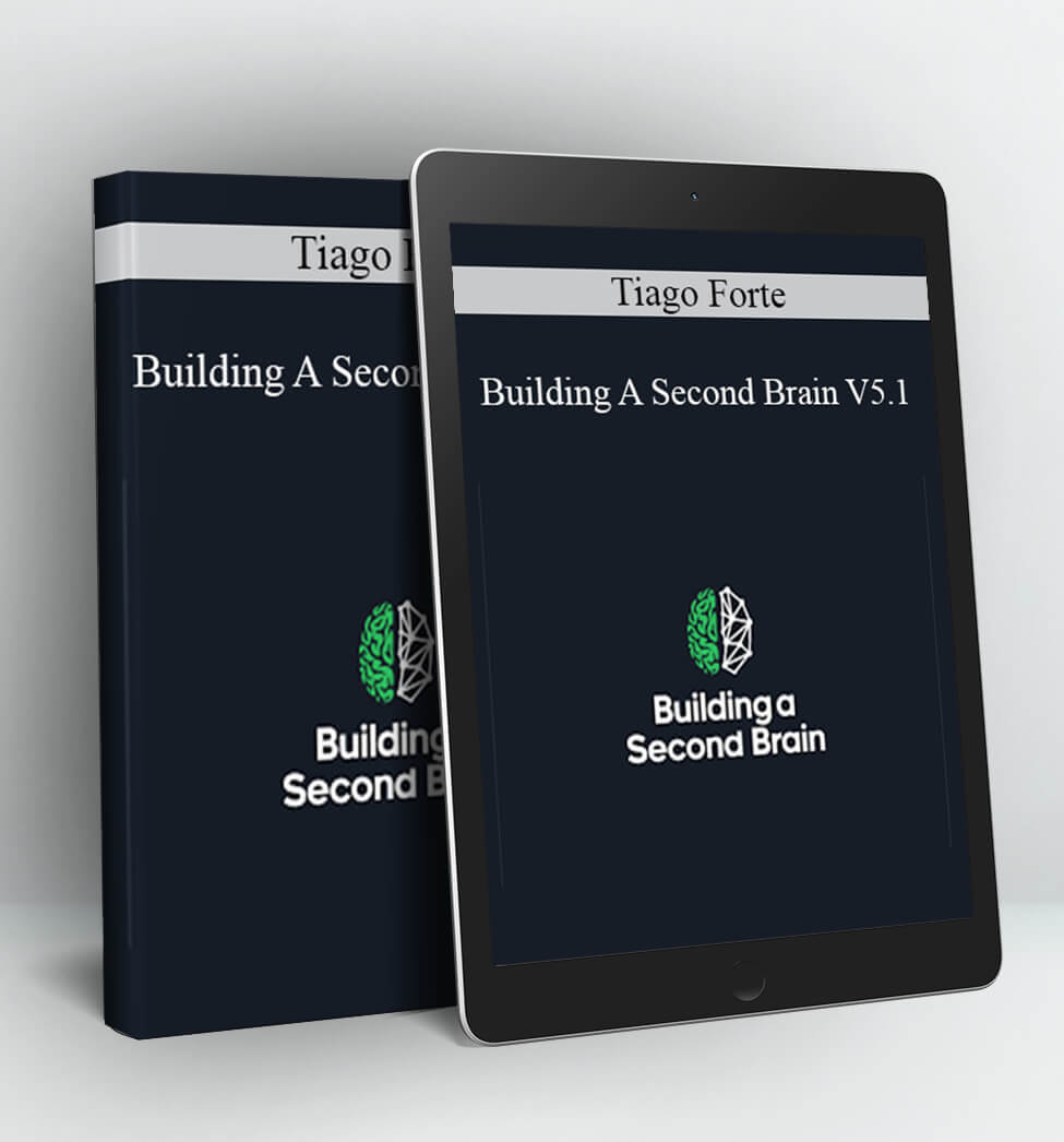 Building A Second Brain V5.1 - Tiago Forte