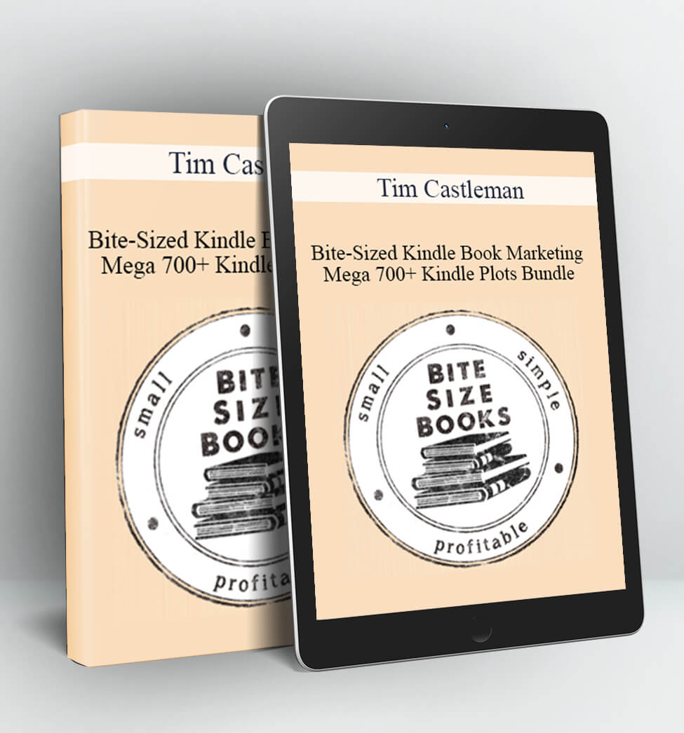 Bite-Sized Kindle Book Marketing + Mega 700+ Kindle Plots Bundle - Tim Castleman