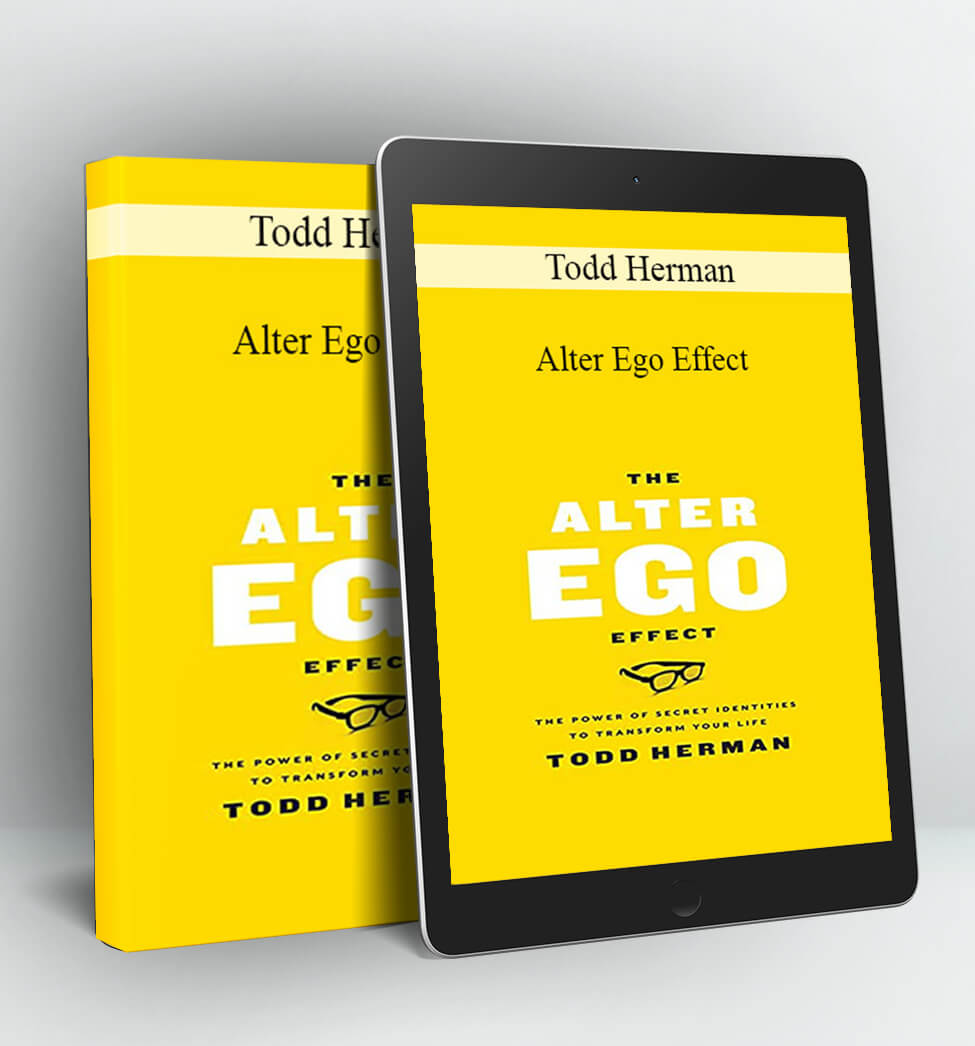 Alter Ego Effect - Todd Herman