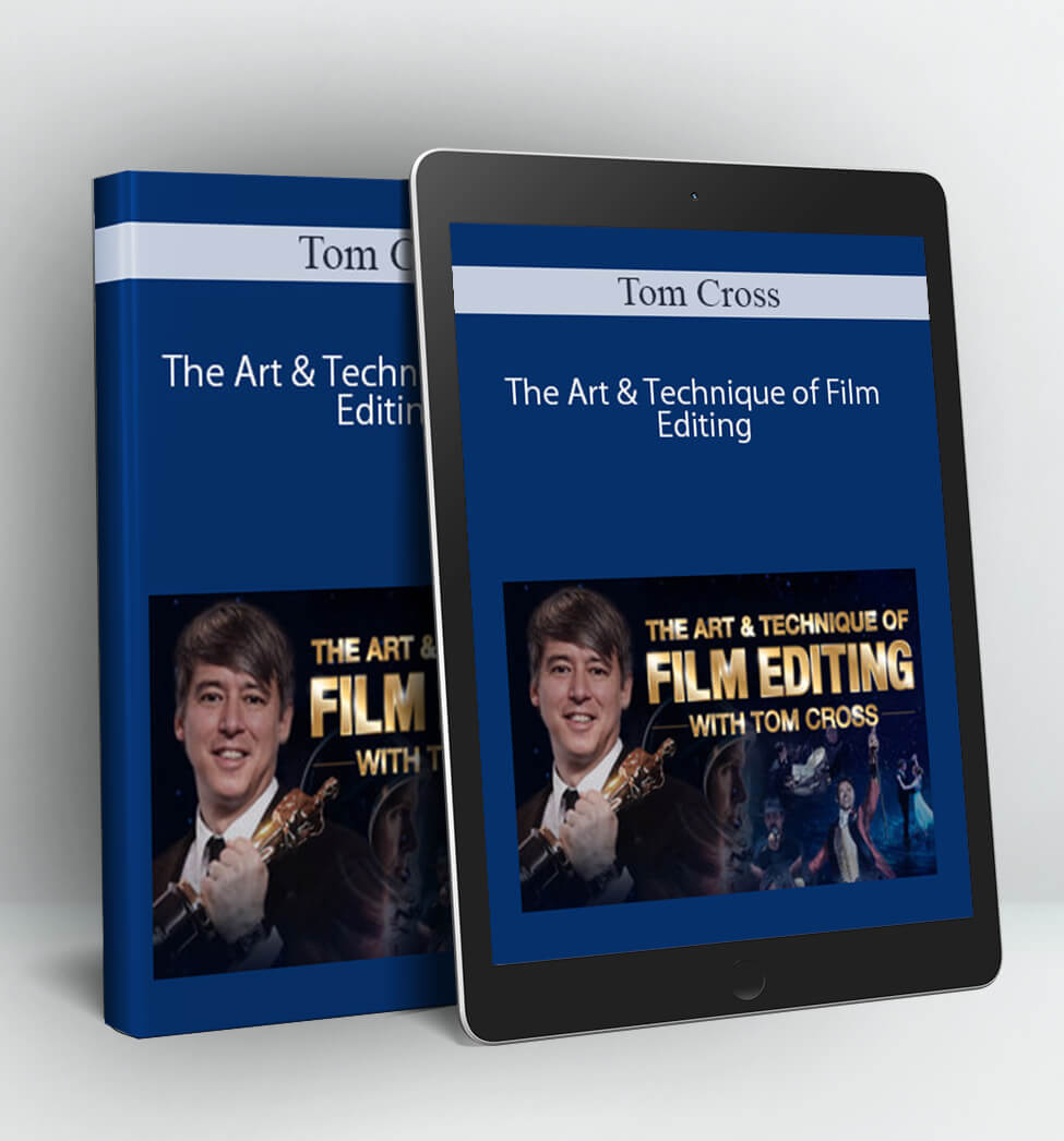 The Art & Technique of Film Editing - Tom Cross