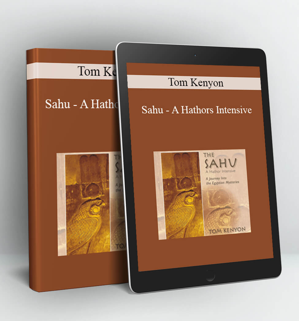 Sahu - A Hathors Intensive - Tom Kenyon