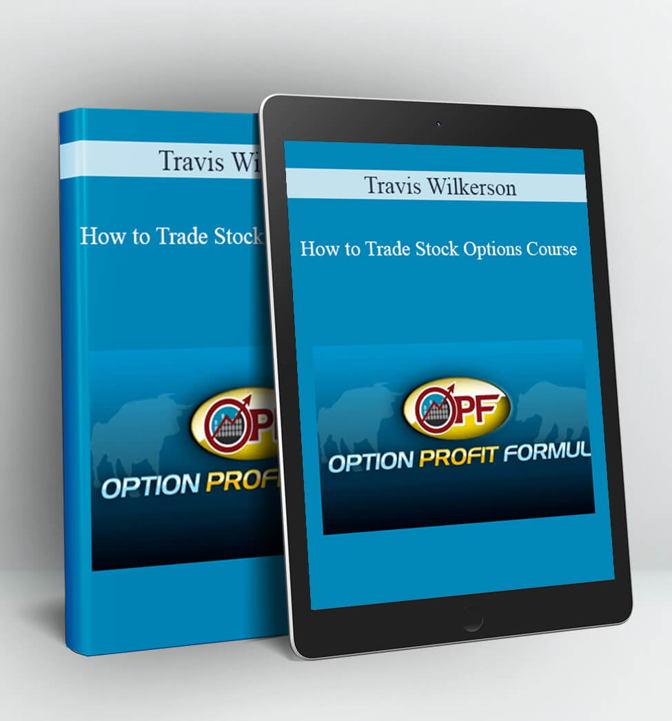 How To Trade Stock Options Course - Travis Wilkerson