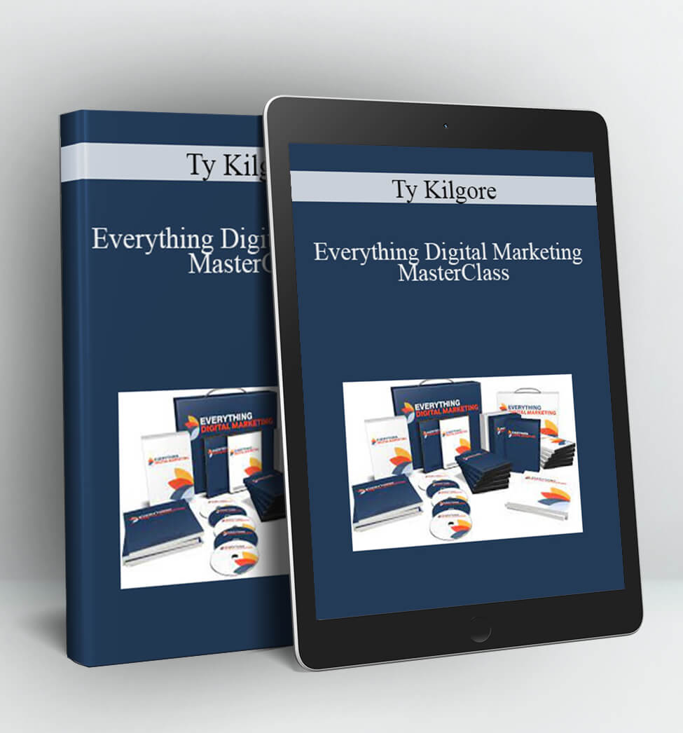 Everything Digital Marketing MasterClass - Ty Kilgore