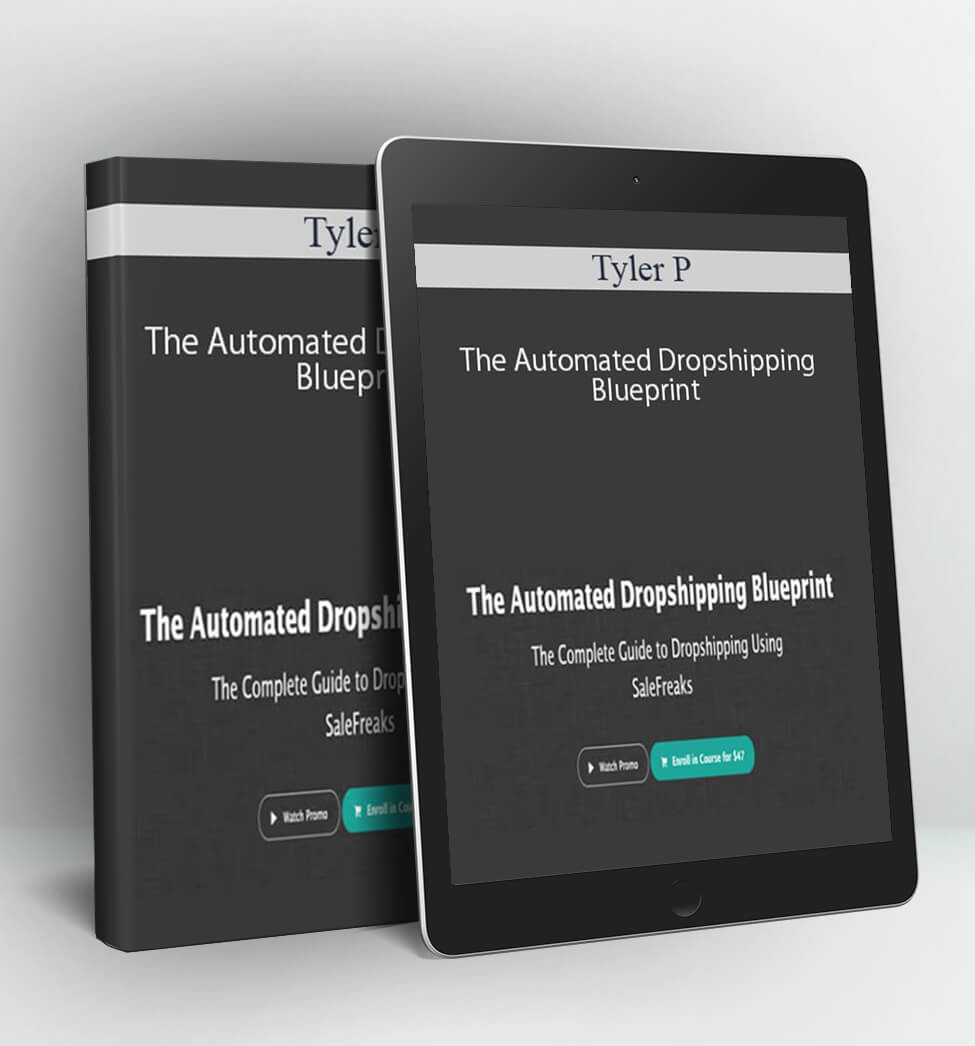 The Automated Dropshipping Blueprint - Tyler P