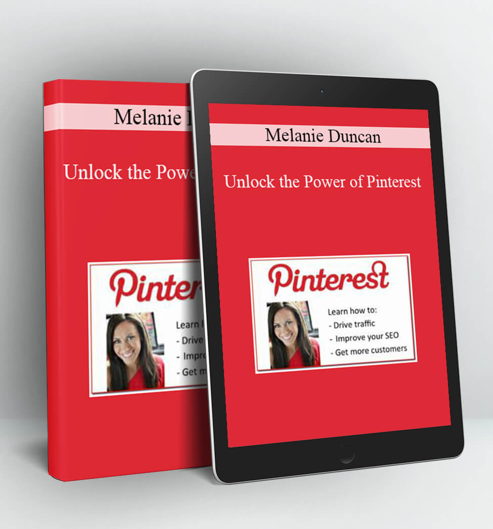 Unlock the Power of Pinterest - Melanie Duncan