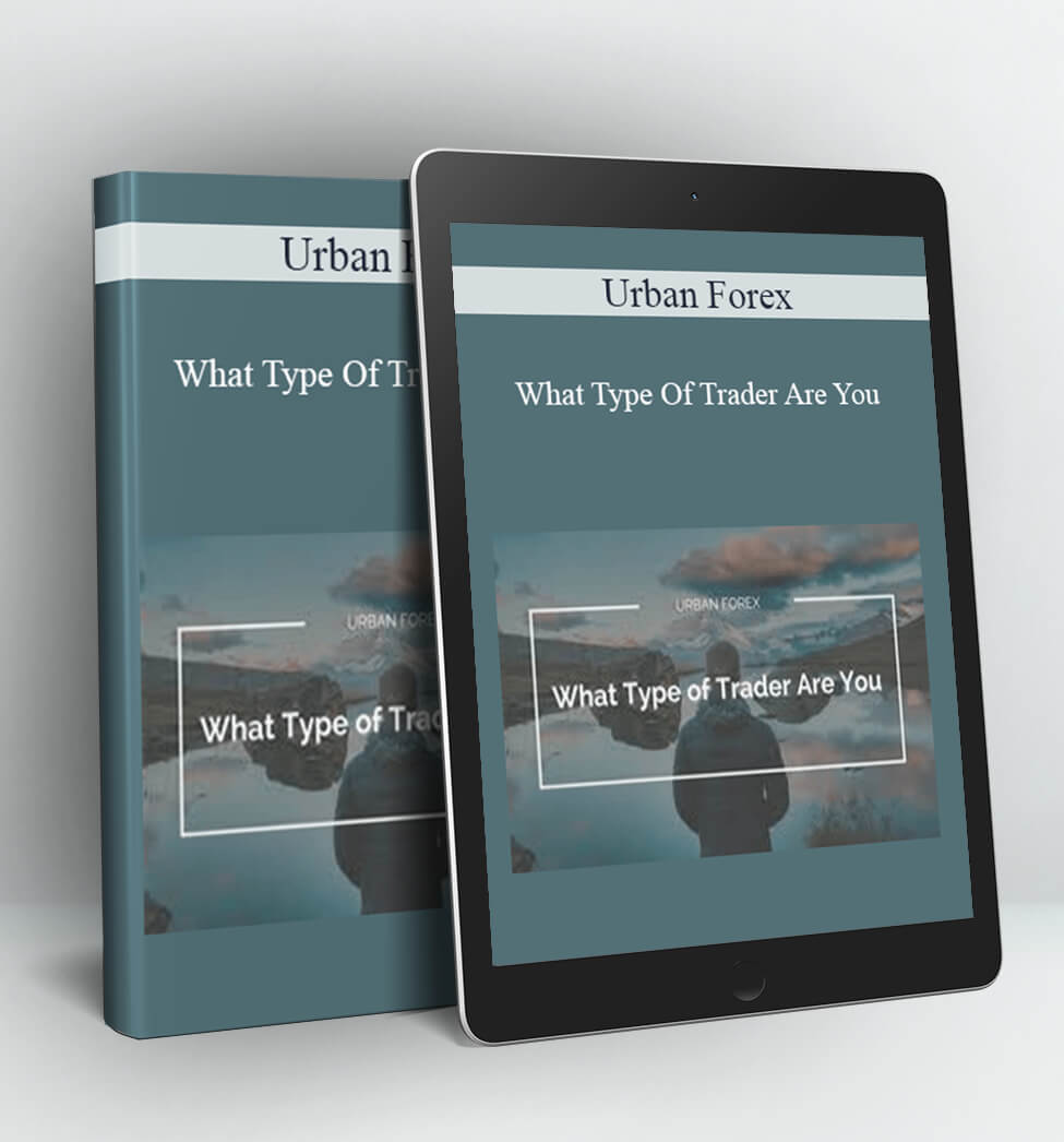 What Type Of Trader Are You - Urban Forex