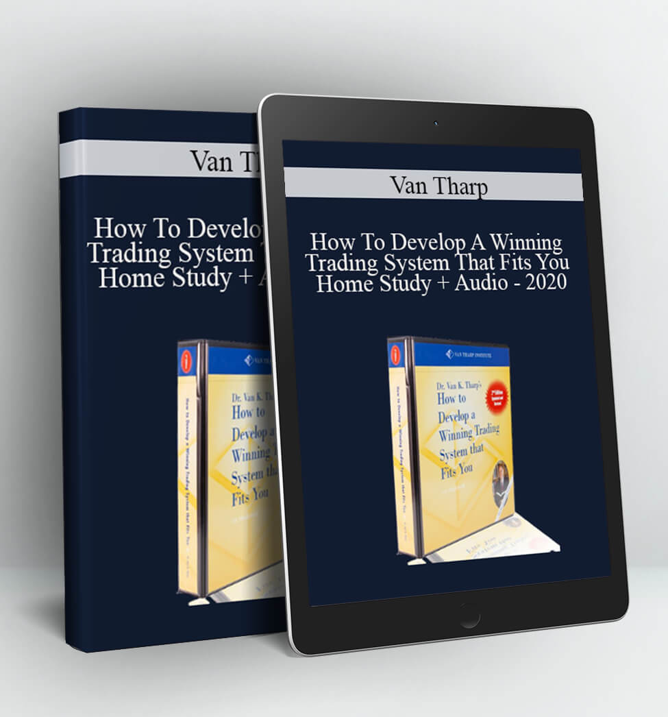 How to Develop a Winning Trading System That Fits You - Van Tharp