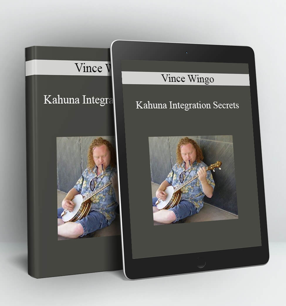 Kahuna Integration Secrets - Vince Wingo